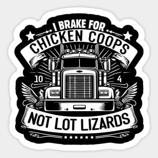 I Brake for Chicken Coops, Not Lot Lizards Sticker